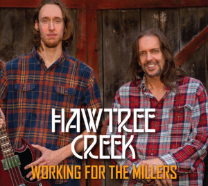 Hawtree Creek Band - Working For The Millers